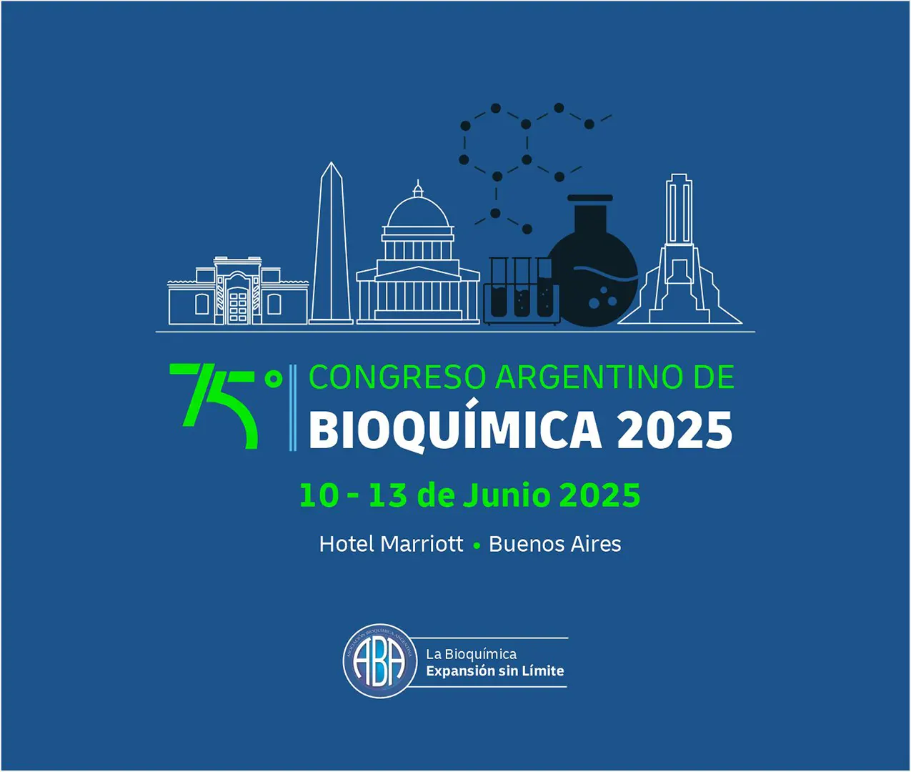 75° Congreso Argentino de Bioquímica - ABA 2025. 10 al 13 de junio de 2025. Hotel Marriott, Buenos Aires. La bioquímica, expansión sin límite.